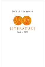 Nobel Lectures in Literature 2001-2005