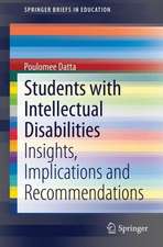 Students with Intellectual Disabilities: Insights, Implications and Recommendations