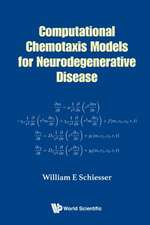 COMPUTATIONAL CHEMOTAXIS MODELS NEURODEGENERATIVE DISEASE