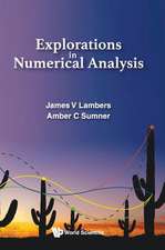 EXPLORATIONS IN NUMERICAL ANALYSIS