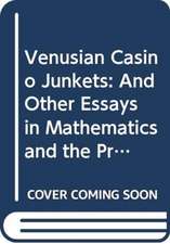 Venusian Casino Junkets: And Other Essays in Mathematics and the Probabilities of Gambling