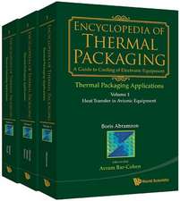 Encyclopedia of Thermal Packaging, Set 3: Thermal Packaging Applications (a 3-Volume Set)