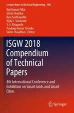 ISGW 2018 Compendium of Technical Papers: 4th International Conference and Exhibition on Smart Grids and Smart Cities