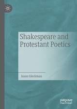 Shakespeare and Protestant Poetics