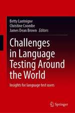 Challenges in Language Testing Around the World: Insights for language test users