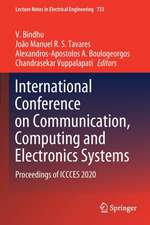 International Conference on Communication, Computing and Electronics Systems: Proceedings of ICCCES 2020