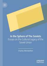 In the Sphere of The Soviets: Essays on the Cultural Legacy of the Soviet Union