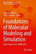 Foundations of Molecular Modeling and Simulation: Select Papers from FOMMS 2018