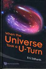 When the Universe Took A U-Turn