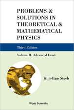 Problems & Solutions in Theoretical & Mathematical Physics, Volume II