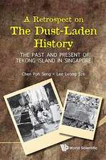 A Retrospect on the Dust-Laden History: The Past and Present of Tekong Island in Singapore