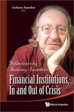 Financial Institutions, in and Out of Crisis