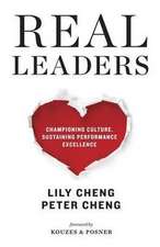 Real Leaders: Championing Culture, Sustaining Performance Excellence