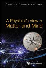 A Physicist's View of Matter and Mind