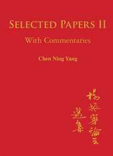 Selected Papers of Chen Ning Yang II: With Commentaries