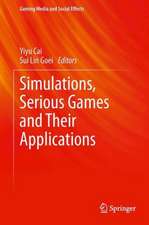 Simulations, Serious Games and Their Applications