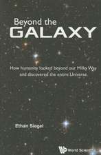 Beyond the Galaxy: How Humanity Looked Beyond Our Milky Way and Discovered the Entire Universe