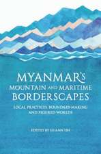 Myanmar's Mountain and Maritime Borderscapes