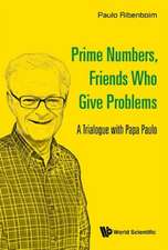 Prime Numbers, Friends Who Give Problems