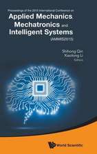 Applied Mechanics, Mechatronics and Intelligent Systems - Proceedings of the 2015 International Conference (Ammis2015)