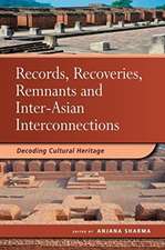 Records, Recoveries, Remnants and Inter-Asian Interconnections