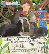 Telling the Otters to Leave Home Was a Really Big Mistake: Abbie Rose and the Magic Suitcase