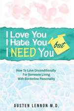 Borderline Personality Disorder - I Love You, I Hate You, But I Need You