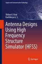 Antenna Designs Using High Frequency Structure Simulator (Hfss)