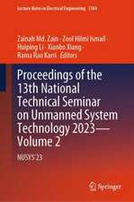 Proceedings of the 13th National Technical Seminar on Unmanned System Technology 2023—Volume 2