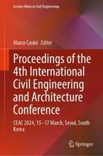 Proceedings of the 4th International Civil Engineering and Architecture Conference: CEAC 2024, 15–17 March, Seoul, South Korea