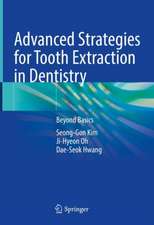 Advanced Strategies for Tooth Extraction in Dentistry: Beyond Basics