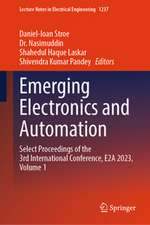 Emerging Electronics and Automation: Select Proceedings of the 3rd International Conference, E2A 2023, Volume 1