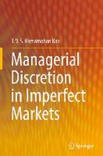 Managerial Discretion in Imperfect Markets