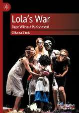 Lola’s War: Rape Without Punishment