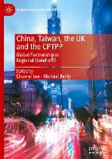 China, Taiwan, the UK and the CPTPP: Global Partnership or Regional Stand-off?