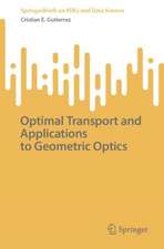 Optimal Transport and Applications to Geometric Optics