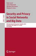 Security and Privacy in Social Networks and Big Data: 9th International Symposium, SocialSec 2023, Canterbury, UK, August 14–16, 2023, Proceedings