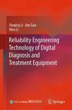 Reliability Engineering Technology of Digital Diagnosis and Treatment Equipment 