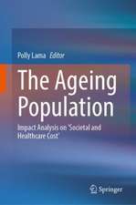 The Ageing Population: Impact Analysis on 'Societal and Healthcare Cost'