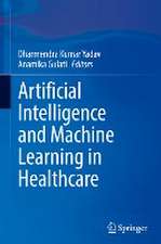 Artificial Intelligence and Machine Learning in Healthcare