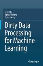 Dirty Data Processing for Machine Learning