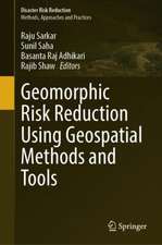 Geomorphic Risk Reduction Using Geospatial Methods and Tools