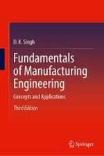 Fundamentals of Manufacturing Engineering: Concepts and Applications