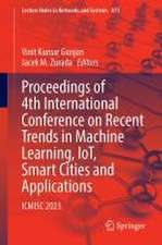 Proceedings of 4th International Conference on Recent Trends in Machine Learning, IoT, Smart Cities and Applications