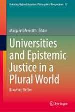 Universities and Epistemic Justice in a Plural World: Knowing Better