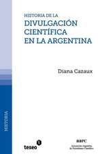 Historia de La Divulgacion Cientifica En La Argentina: Expansion Agricola y Colonizacion En La Segunda Mitad del Siglo XIX