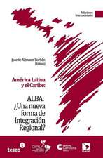 America Latina y El Caribe: Una Nueva Forma de Integracion Regional?