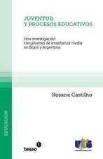 Juventud y Procesos Educativos: Una Investigacion Con Jovenes de Ensenanza Media En Brasil y Argentina