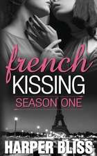 French Kissing: Season One