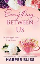 Bliss, H: Everything Between Us